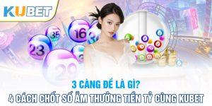 3 càng đề kubet