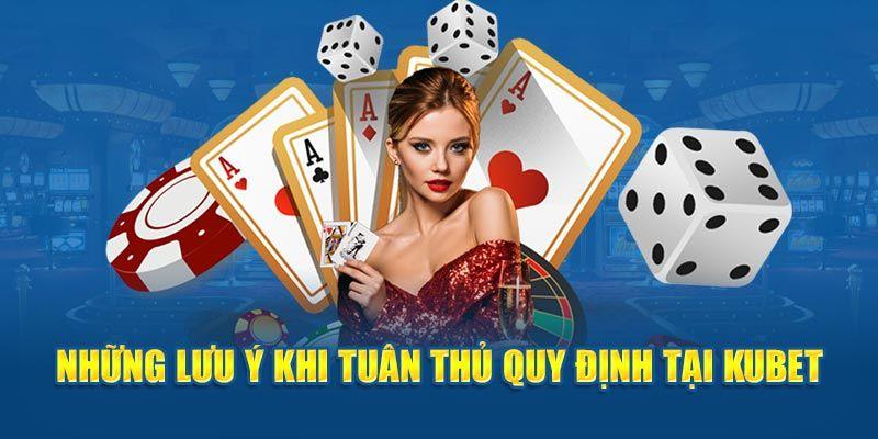 Bạn cần chơi có trách nhiệm Kubet để không vi phạm