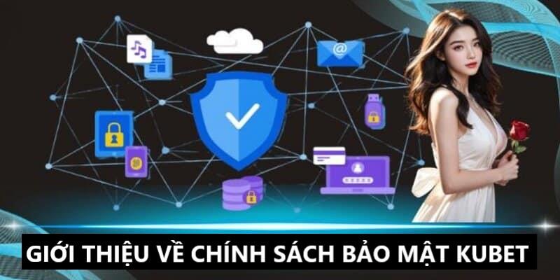 Chính sách bảo mật Kubet và những thông tin giới thiệu 