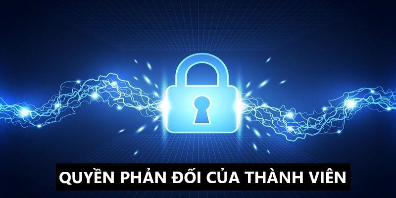 Người chơi có quyền phản đối chính sách bảo mật tại Kubet 