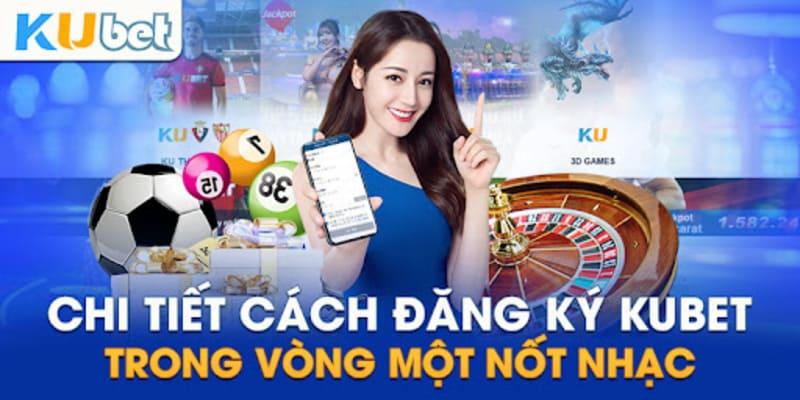 Cách thực hiện đăng ký kubet nhanh chóng