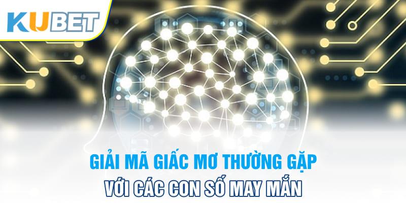 Giải mã giấc mơ thường gặp với các con số may mắn