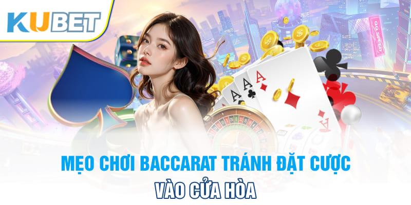 Mẹo chơi Baccarat tránh đặt cược vào cửa Hòa